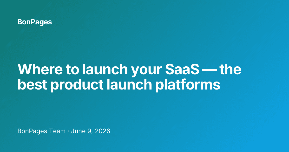 Where to launch your SaaS — the best product launch platforms