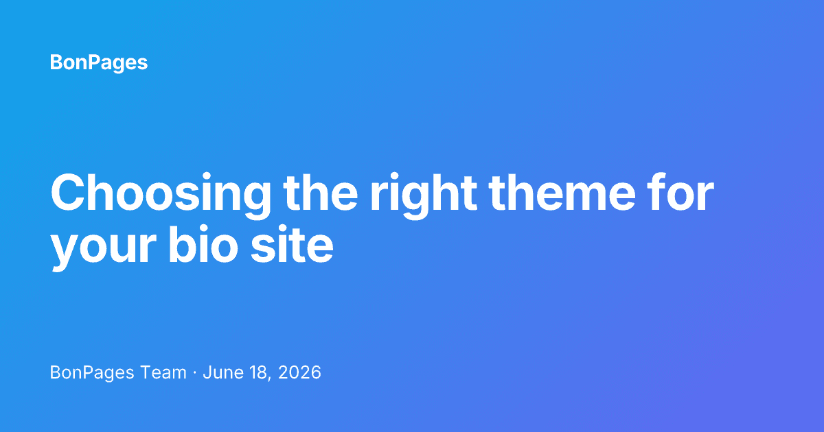 Choosing the right theme for your bio site