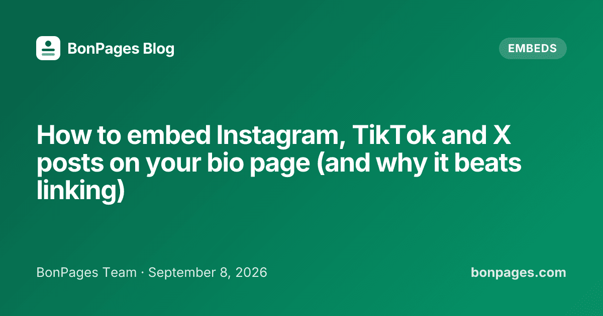 How to embed Instagram, TikTok and X posts on your bio page (and why it beats linking)